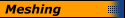 Meshing